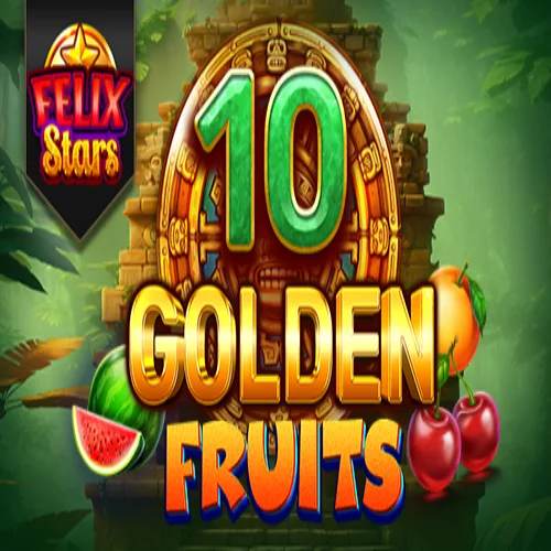 10 Golden Fruits